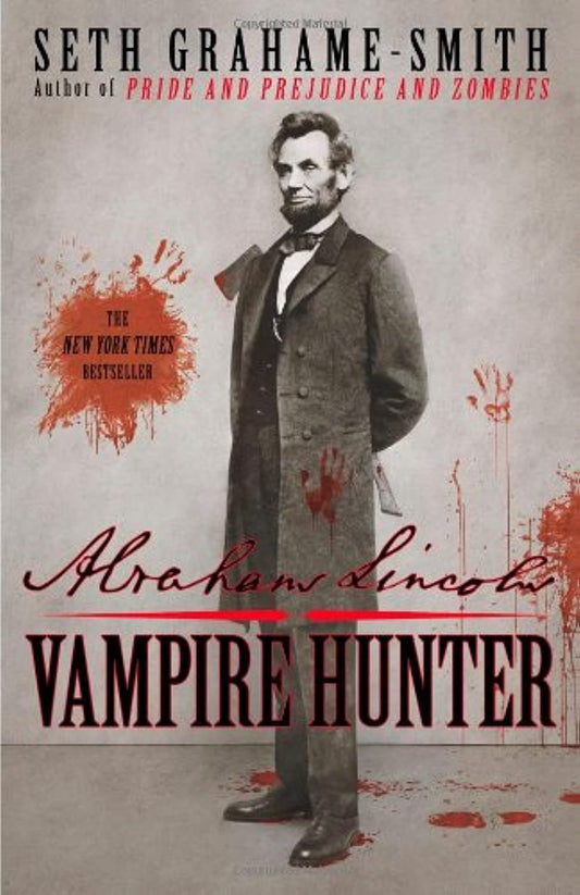 Abraham Lincoln, Vampire Hunter by Seth Grahame-Smith (used, written for adults)