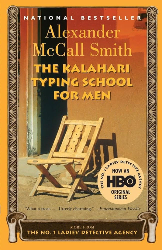 The No. 1 Ladies’ Detective Agency: Kalahari Typing School for Men (Book #4) by Alexander McCall Smith (used, written for adults))