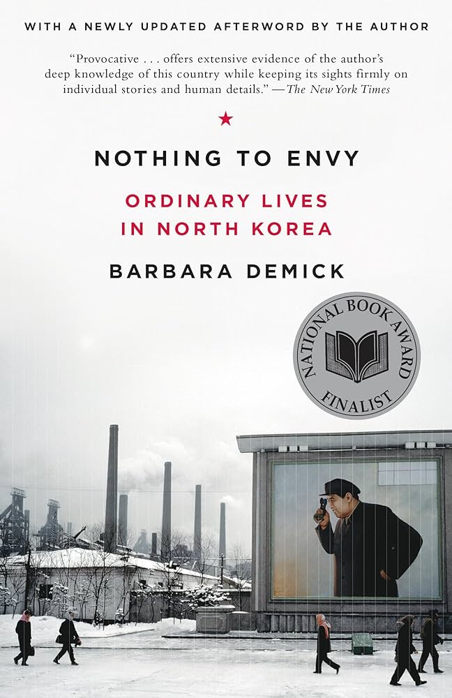 Nothing to Envy: Ordinary Lives in North Korea by Barbara Demick (used, written for adults)