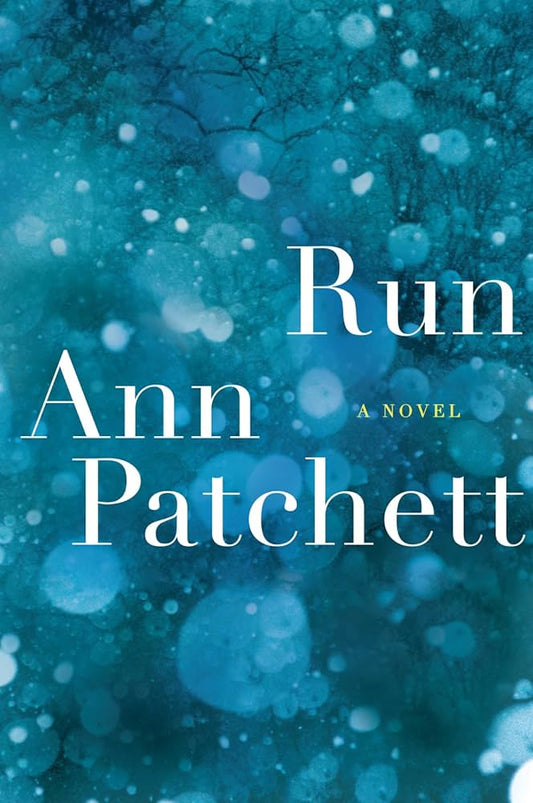 Run by Ann Patchett (used, written for adults)